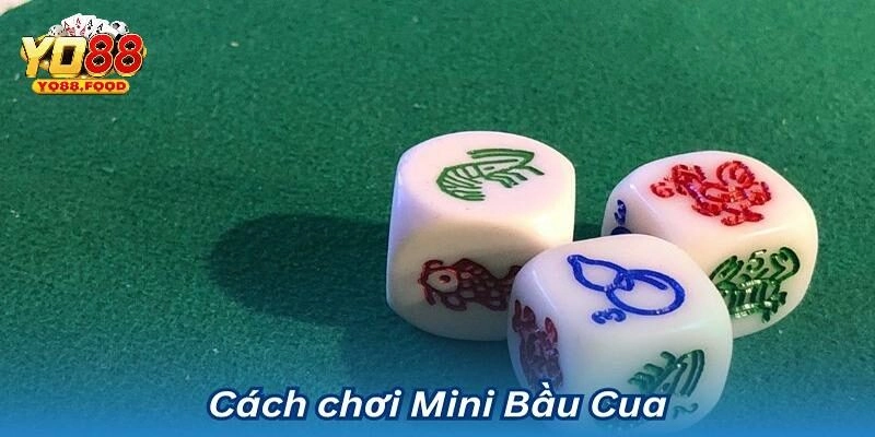Cách chơi bầu cua mini Yo88 chi tiết nhất
