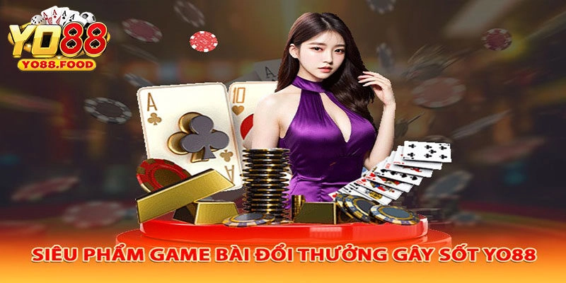 Giới thiệu về game bài đổi thưởng Yo88