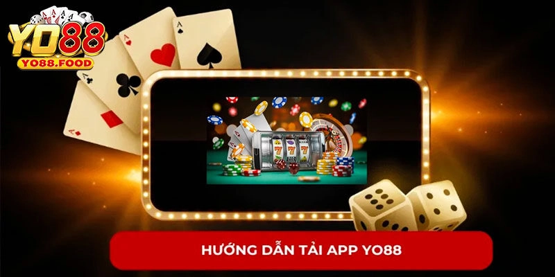 Tải app Yo88 người mới cần lưu ý