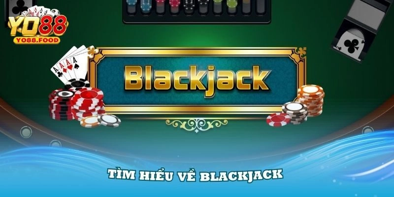 Vài nét về blackjack